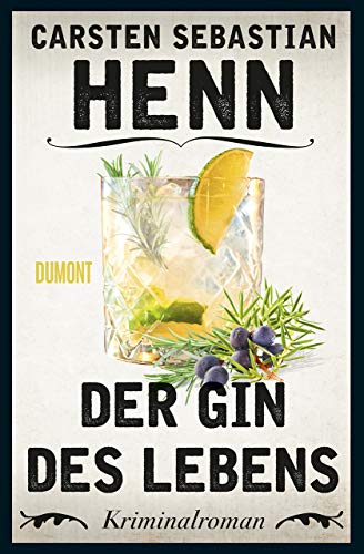 Der Gin des Lebens: Kriminalroman (Kulinarische Kriminalromane, Band 1)